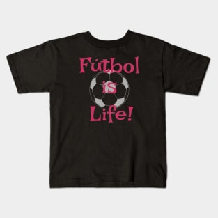 fútbol Is life hot pink - funny soccer quotes Kids T-Shirt